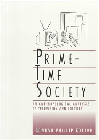 Stock image for Prime-Time Society: An Anthropological Analysis of Television and Culture (Wadsworth Modern Anthropology Library) for sale by Wonder Book