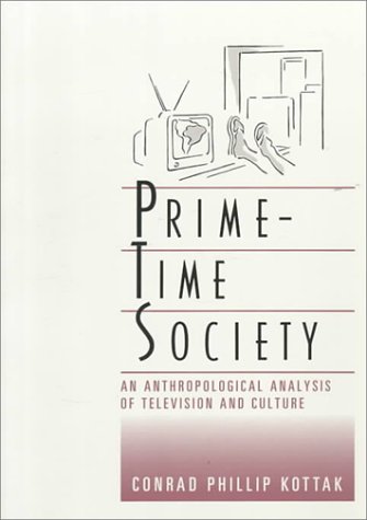 Stock image for Prime-Time Society : An Anthropological Analysis of Television and Culture for sale by Better World Books: West