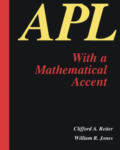 Beispielbild fr APL with a Mathematical Accent zum Verkauf von Patrico Books