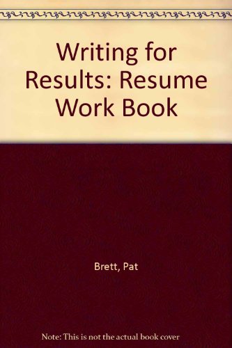 Beispielbild fr Writing for Results: A Resume Workbook zum Verkauf von Wonder Book