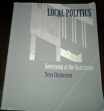 Stock image for Local Politics: Governing at the Grassroots (Political Science) for sale by Harmonium Books