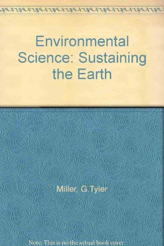 Imagen de archivo de Environmental Science : Sustaining the Earth a la venta por Better World Books