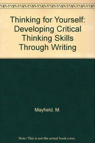 Stock image for Thinking for yourself: Developing critical thinking skills through writing for sale by Books of the Smoky Mountains