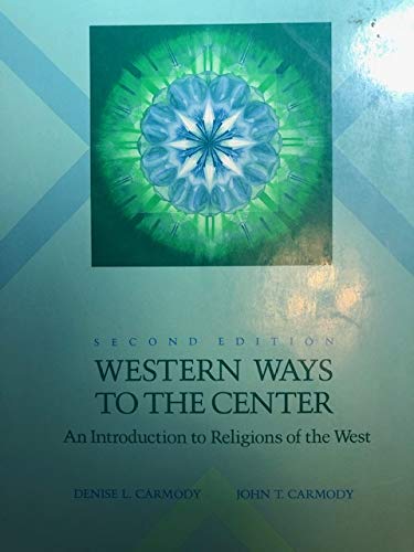 9780534139803: Western Ways to the Center: An Introduction to Western Religions: Introduction to Religions of the West