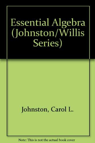 Stock image for Essential Algebra (Johnston/Willis Developmental Mathematics Series) for sale by SecondSale