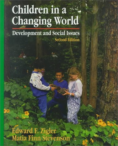 Children in a Changing World: Development and Social Issues (9780534142384) by Zigler, Edward F.; Stevenson, Matia Finn