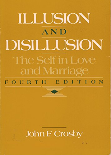 Imagen de archivo de Illusion and Disillusion: The Self in Love and Marriage a la venta por Zoom Books Company