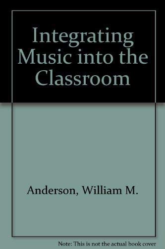9780534145200: Integrating music into the classroom