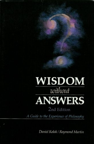 Beispielbild fr Wisdom Without Answers : A Guide to the Experience of Philosophy zum Verkauf von Better World Books