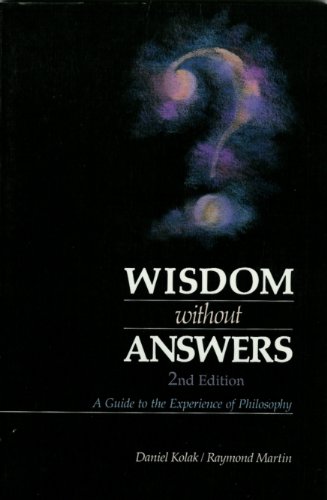 Imagen de archivo de Wisdom Without Answers : A Guide to the Experience of Philosophy a la venta por Better World Books