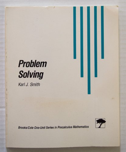 Problem Solving (Brooks/Cole One-Unit Series in Precalculus Mathematics) (9780534149307) by Smith, Karl J.