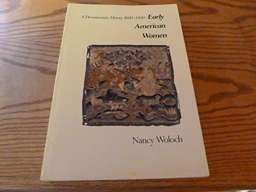 Stock image for Early American Women : A Documentary History, 1600-1900 for sale by Better World Books