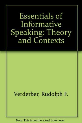 9780534152765: Essentials of Informative Speaking: Theory and Contexts