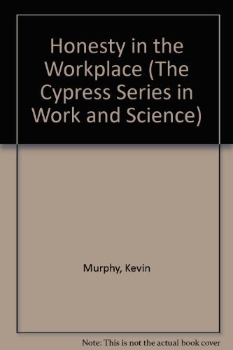 Stock image for Honesty in the Workplace (The Cypress Series in Work and Science) for sale by Wonder Book