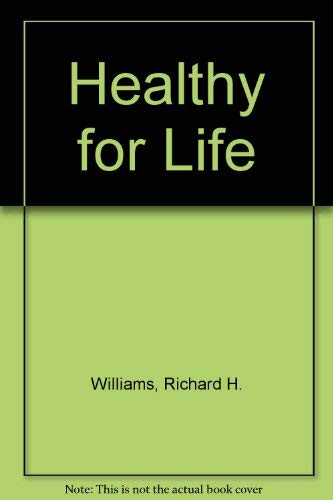 Healthy for Life --1993 publication. (9780534154998) by Williams