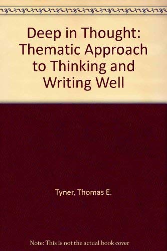 Beispielbild fr Deep in Thought: A Thematic Approach to Thinking and Writing Well zum Verkauf von Phatpocket Limited