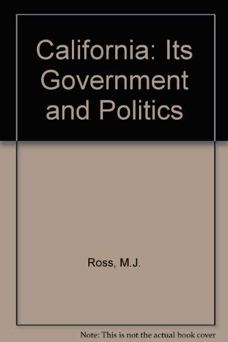 CALIFORNIA: ITS GOVERNMENT & POLITICS (9780534164348) by ROSS
