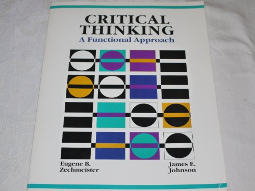 Critical Thinking: A Functional Approach (9780534165963) by Zechmeister, Eugene B.; Johnson, James E.