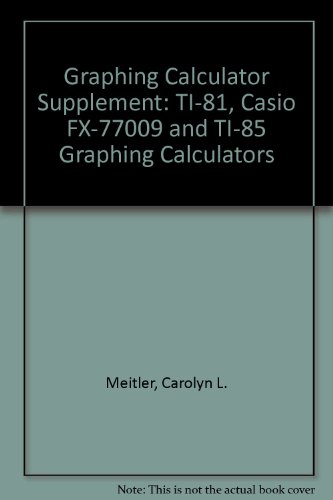 Graphing Calculator Supplement: Ti-81, Casio Fx-7700g, and Ti-85 Graphing Calculators (9780534167455) by Meitler, Carolyn L.