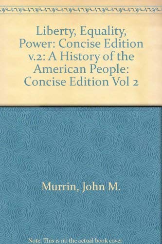 Beispielbild fr Liberty, Equality, Power: A History of the American People, Volume II, Concise Edition (with InfoTrac and American Journey) zum Verkauf von Books From California