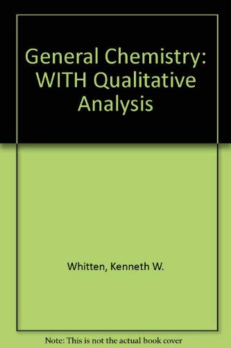 General Chemistry with Qualitative Analysis (with CD-ROM) (9780534170363) by Whitten, Kenneth W.; Davis, Raymond E.; Peck, Larry M.