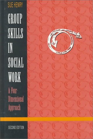 Group Skills in Social Work: A Four-Dimensional Approach (9780534171063) by Henry, Sue