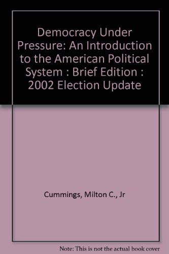 Democracy Under Pressure: 2002 Election Update, Brief Edition (Non-InfoTrac Version) (9780534173814) by Cummings, Milton C.; Wise, David