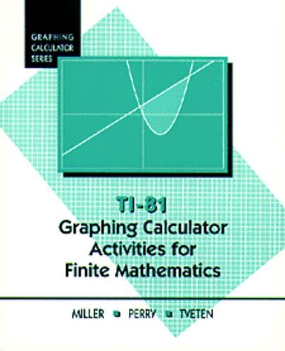 Ti-81 Graphing Calculator Activities for Finite Mathematics (Graphing Calculator Series) (9780534174606) by Miller, Wayne L.; Perry, Donald; Tveten, Gloria