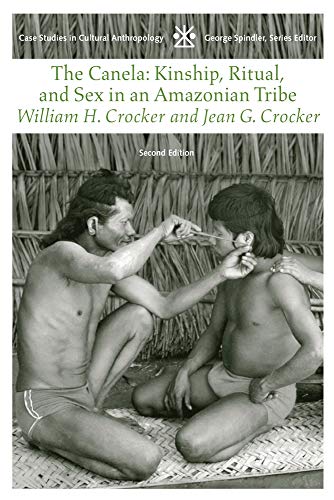 Imagen de archivo de The Canela: Kindship, Ritual, and Sex in an Amazonian Tribe a la venta por ThriftBooks-Atlanta