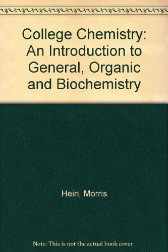 College Chemistry: An Introduction to General, Organic and Biochemistry (9780534175276) by Morris Hein; Leo Best; Peter C. Scott