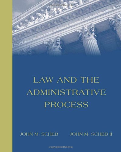 Law and the Administrative Process (with InfoTrac) (9780534177089) by Scheb, John M.; Scheb, II John M.