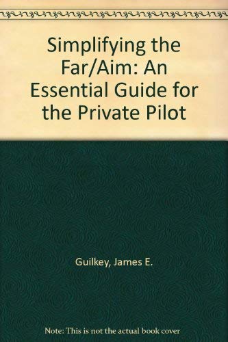Stock image for Simplifying the Far/Aim: An Essential Guide for the Private Pilot for sale by HPB-Red