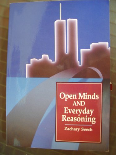 Open Minds and Everyday Reasoning (9780534178802) by Seech, Zachary