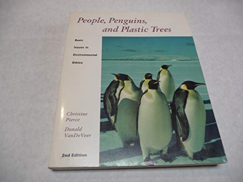 Imagen de archivo de People, Penguins, and Plastic Trees: Basic Issues in Environmental Ethics a la venta por SecondSale