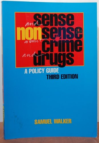 Stock image for Sense and Nonsense About Crime and Drugs: A Policy Guide (A volume in the Wadsworth Contemporary Issues in Crime and Justice Series) for sale by SecondSale