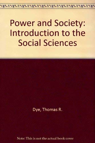 Power and Society: Introduction to the Social Sciences (9780534192600) by Dye, Thomas R.