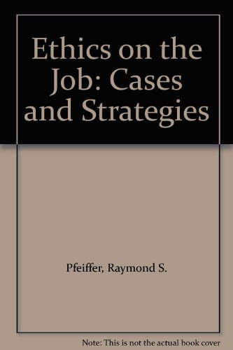 Beispielbild fr Ethics on the Job : Cases and Strategies zum Verkauf von Better World Books