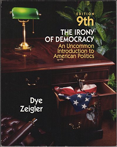 Imagen de archivo de The Irony of Democracy : An Uncommon Introduction to American Politics a la venta por Better World Books: West