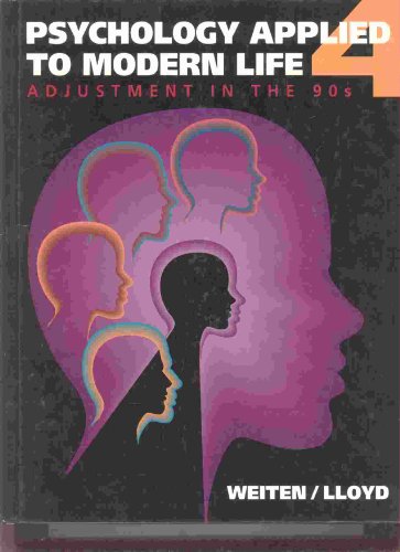 Psychology Applied to Modern Life: Adjustment in the 90s (Counseling) - Weiten, Wayne, Lloyd, Margaret A.