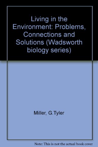 Stock image for Living in the Environment: Principles, Connections, and Solutions (Wadsworth Biology Series) for sale by Wonder Book