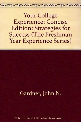 Your College Experience: Strategies for Success (The Freshman Year Experience Series) (9780534199623) by Jewler, A. Jerome; Gardner, John N.