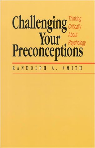 9780534199722: Challenging Your Preconceptions: Thinking Critically About Psychology