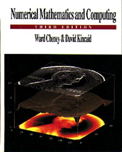 Beispielbild fr Numerical Mathematics And Computing E.W. Cheney and David Kincaid. Third Edition, 1994. Brooks/Cole. Hardcover. xiv,578pp. Owner's blind book stamp on titlepage. zum Verkauf von Antiquariaat Ovidius