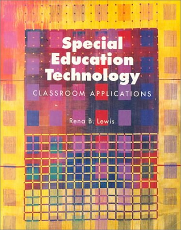 Special Education Technology: Classroom Applications (9780534202866) by Lewis, Rena B.