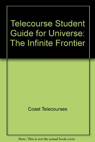 Imagen de archivo de UNIVERSE: the INFINITE FRONTIER, Telecourse Student Guide for * a la venta por L. Michael