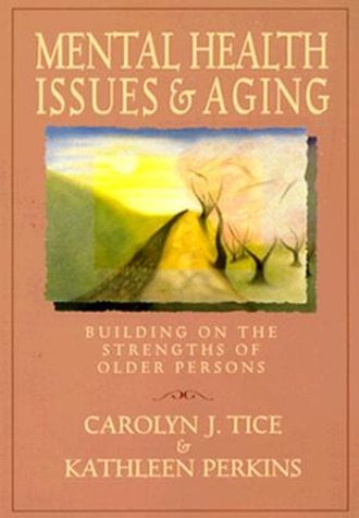 Stock image for Mental Health Issues and Aging: Building on the Strengths of Older Persons (Social Work) for sale by Wonder Book