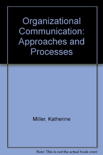 Beispielbild fr Organizational Communication: Approaches and Processes zum Verkauf von Once Upon A Time Books
