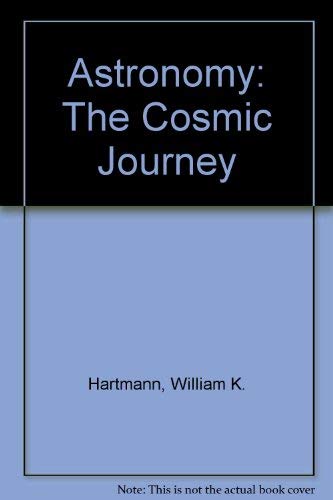 Beispielbild fr Astronomy: The Cosmic Journey zum Verkauf von medimops