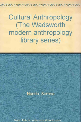 Cultural Anthropology (The Wadsworth Modern Anthropology Library Series) (9780534214388) by Nanda, Serena