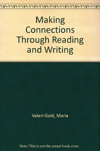 9780534214982: Making Connections Through Reading and Writing